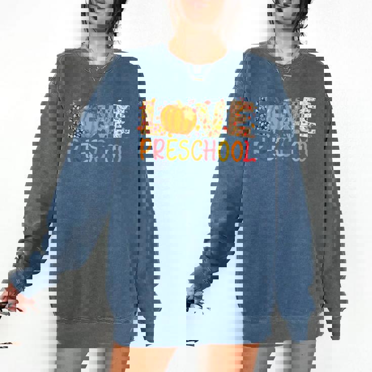 Love Preschool Happy Fall Thanksgiving Women Teacher Comfort Colors Sweatshirt