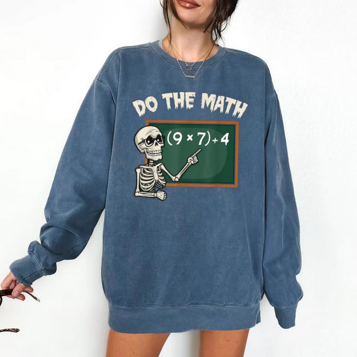 Do The Math 67 Meme Joke Halloween Skeleton Math Teacher Comfort Colors Sweatshirt