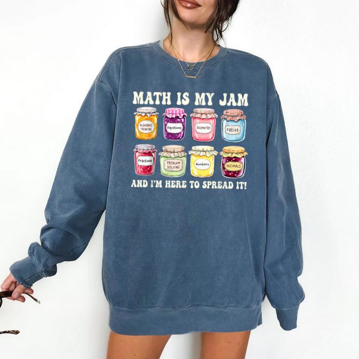 Math Is My Jam And Im Here To Spread It Math Teacher Comfort Colors Sweatshirt