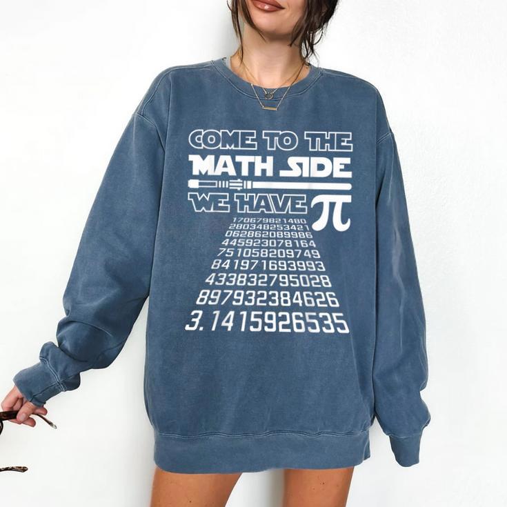 Come To The Math Side We Have Pie Shirt Pi Day Teacher Comfort Colors Sweatshirt