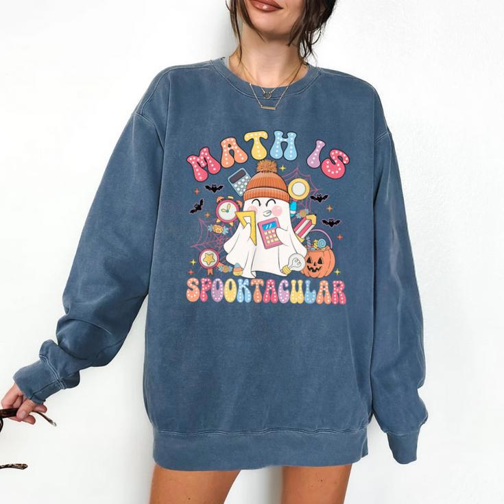 Math Is Spooktacular Math Teacher Spooky Halloween Comfort Colors Sweatshirt