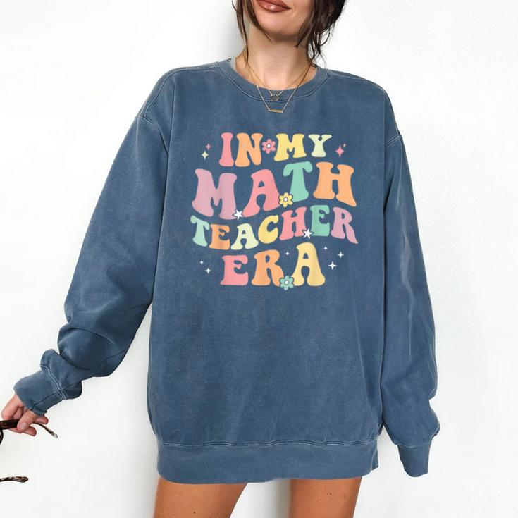 In My Math Teacher Era Retro Back To School Groovy Teacher Men Women Comfort Colors Sweatshirt