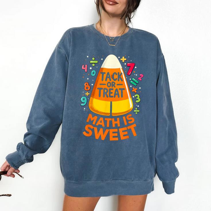 Math Teacher Halloween Costume Trick Or Treat Math Sweet Comfort Colors Sweatshirt