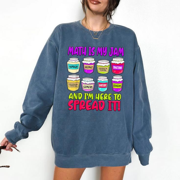 Math Teacher My Jam Here To Spread Mathematics Humor Comfort Colors Sweatshirt