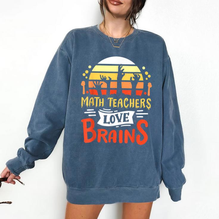 Math Teachers Love Brains Halloween Costume Zombie For Men Women Comfort Colors Sweatshirt