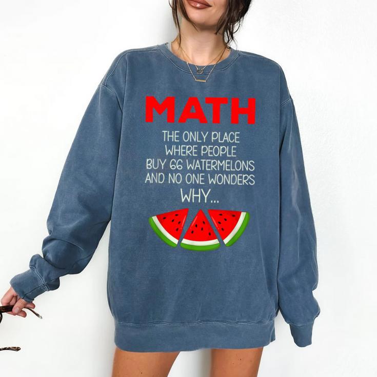 Math Watermelon Calculation Joke Teacher Student Comfort Colors Sweatshirt