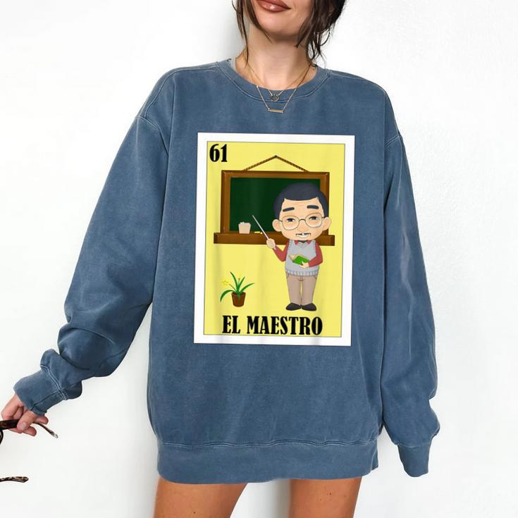Mexican For Teachers El Maestro Comfort Colors Sweatshirt