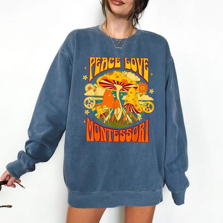 Montessori School Montessori Teacher Peace Love Montessori For Men Women Comfort Colors Sweatshirt