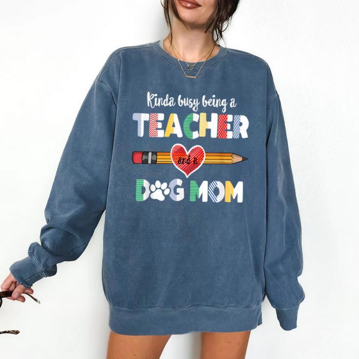 Mothers Day For Teacher Dog Lover Dog Mom Teacher Comfort Colors Sweatshirt