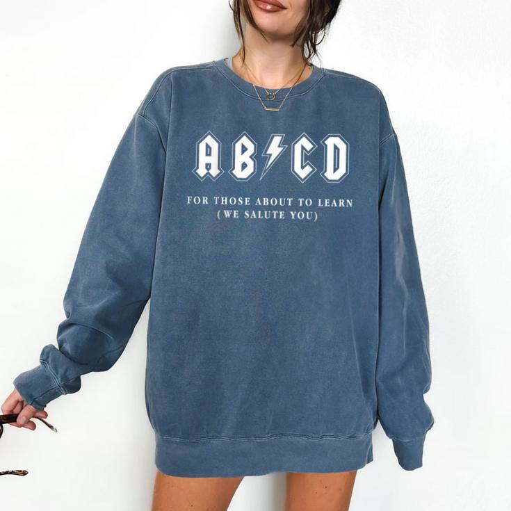 Music Teacher AB CD For Those About To Learn Rock Comfort Colors Sweatshirt