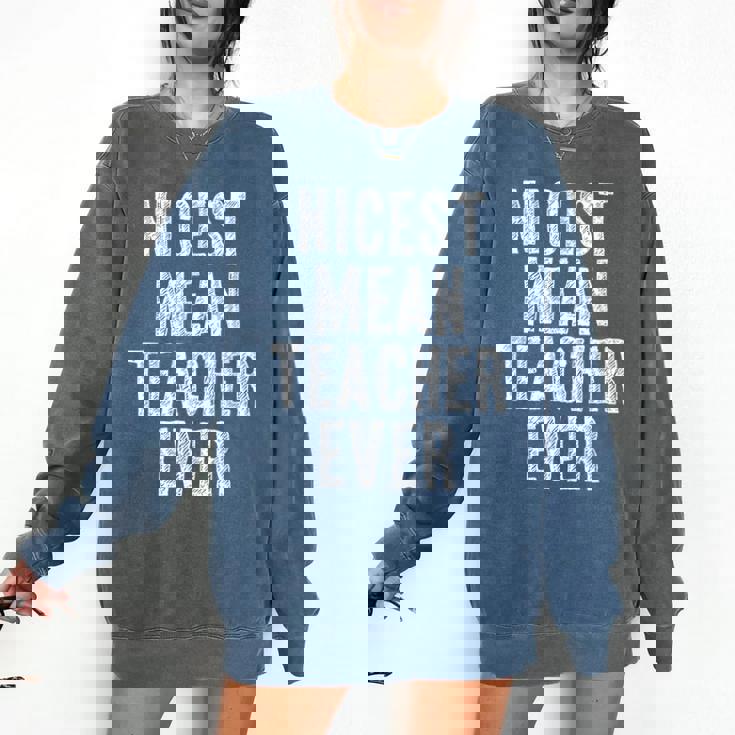 Nicest Mean Teacher Ever Teacher For Men Women Comfort Colors Sweatshirt