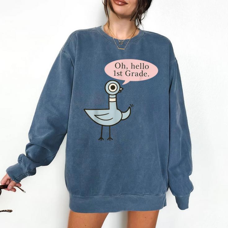 Oh Hello First Graders Cute Pigeon 1st Grade Teacher Comfort Colors Sweatshirt
