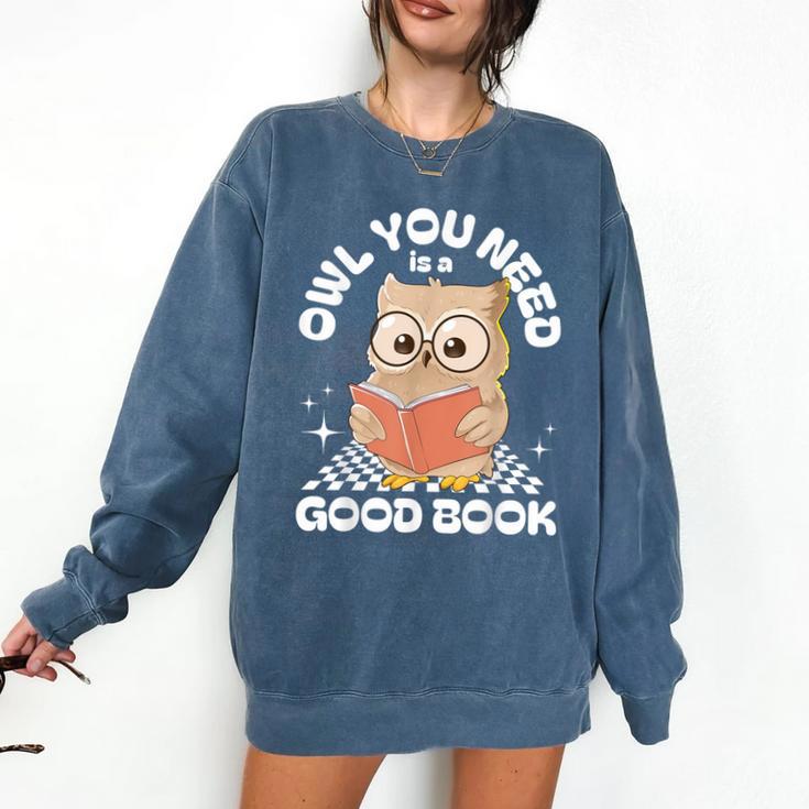 Owl You Need Is A Good Book Teacher Librarian Reading Comfort Colors Sweatshirt