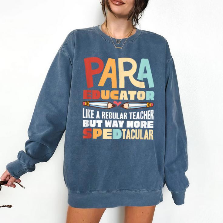 Paraeducator Paraprofessional SPED Teacher Comfort Colors Sweatshirt