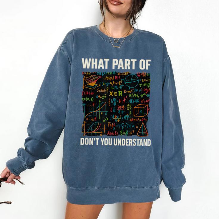 What Part Of Don't You Understand Math Teacher Comfort Colors Sweatshirt