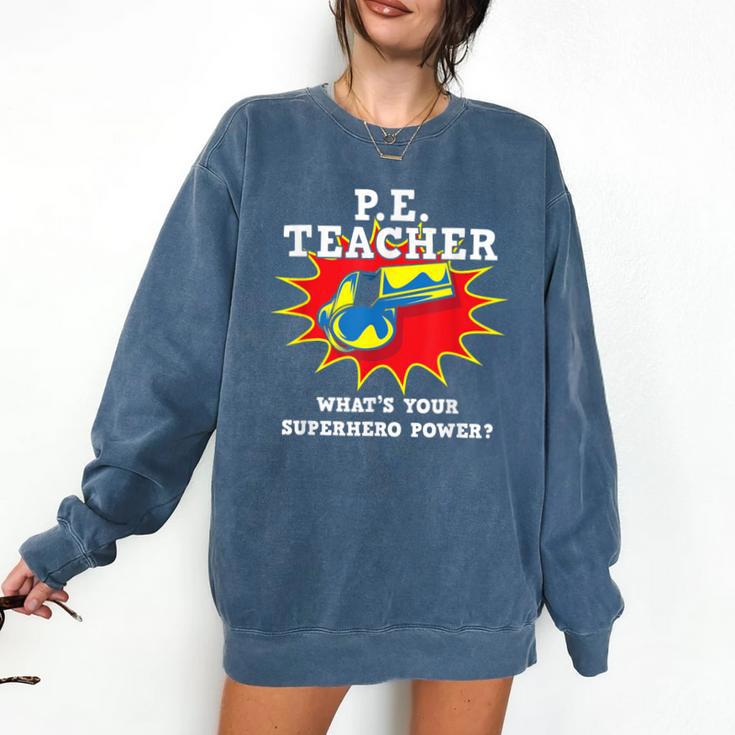 PE Physical Education Teacher Superhero Power School Comfort Colors Sweatshirt