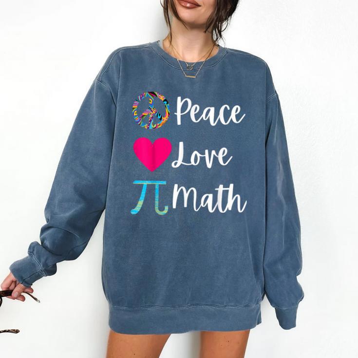 Peace Love Math Maths Teacher Pi Symbol Men Women Comfort Colors Sweatshirt