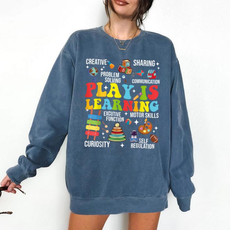 Play Is Learning Kindergarten Preschool Teacher Appreciation Comfort Colors Sweatshirt