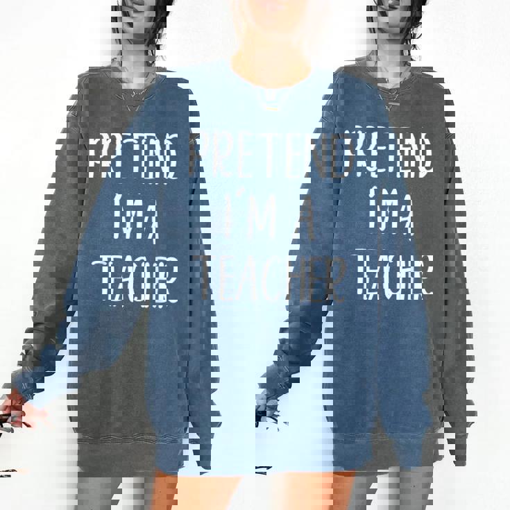 Pretend I&#x27;m A Teacher Costume Halloween Easy Adult Kid Comfort Colors Sweatshirt