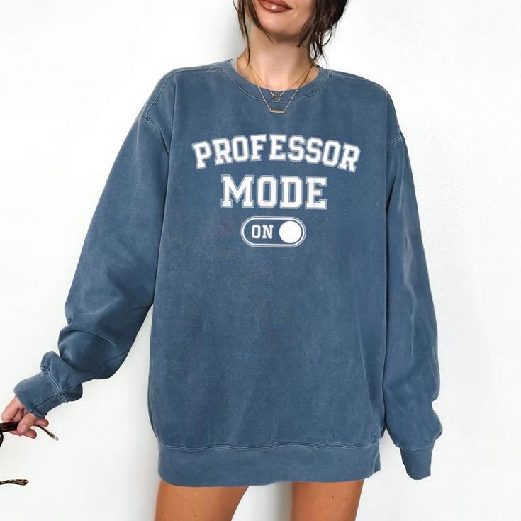 Professor Mode On Academic Educator Teacher Comfort Colors Sweatshirt
