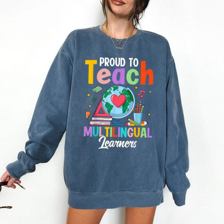 Proud To Teach Multilingual Learner ESL English Teacher Comfort Colors Sweatshirt