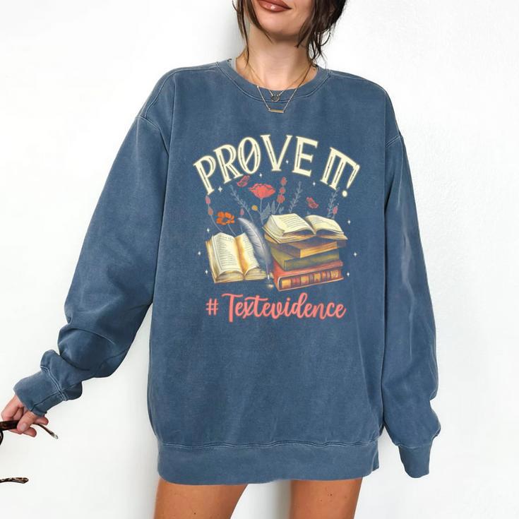 Prove It Reading Teacher Text Evidence Book Lover Student Comfort Colors Sweatshirt