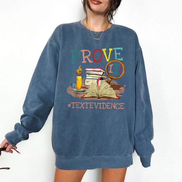 Prove It Text Evidence English Teacher Reading Teacher Comfort Colors Sweatshirt