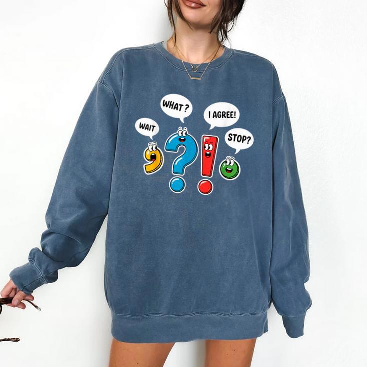 Punctuation Marks Wait What I Agree Stop English Teacher Comfort Colors Sweatshirt