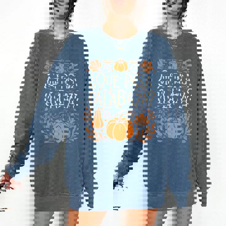 Que Pasa Calabaza Shirt Spanish Teacher Comfort Colors Sweatshirt