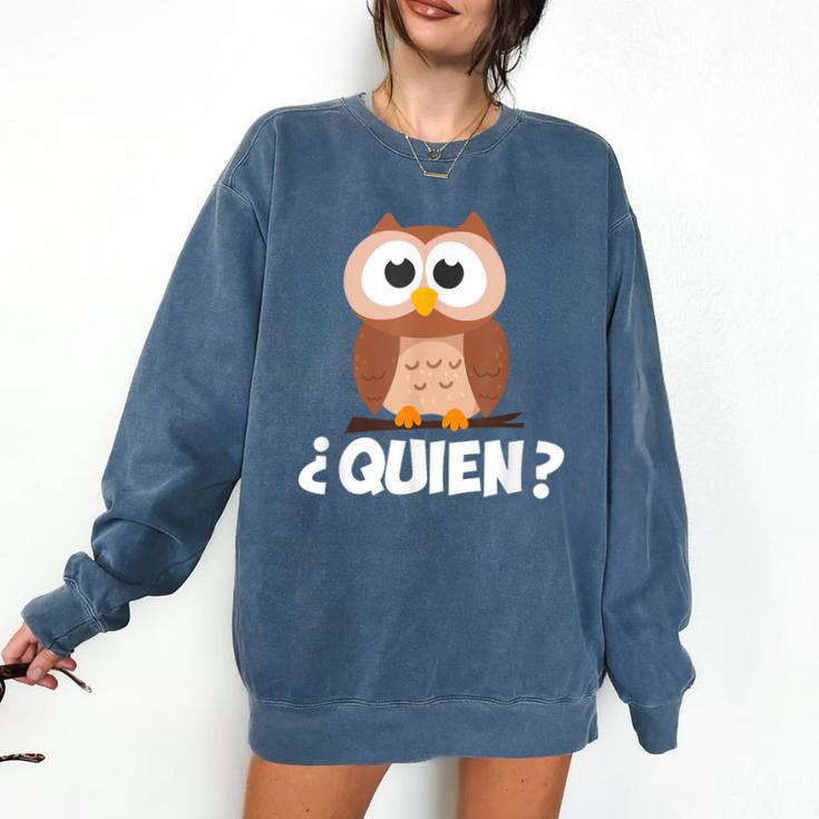 Quien Who Owl Spanish Teacher Comfort Colors Sweatshirt