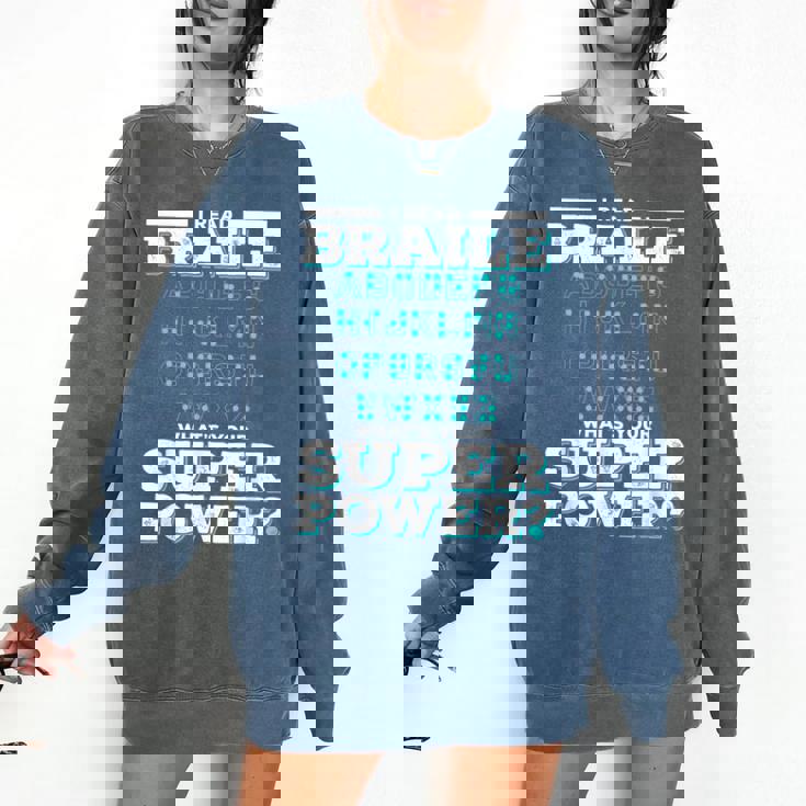 I Read Braille Tell Me Your Superpower Braille Teacher For Men Women Comfort Colors Sweatshirt