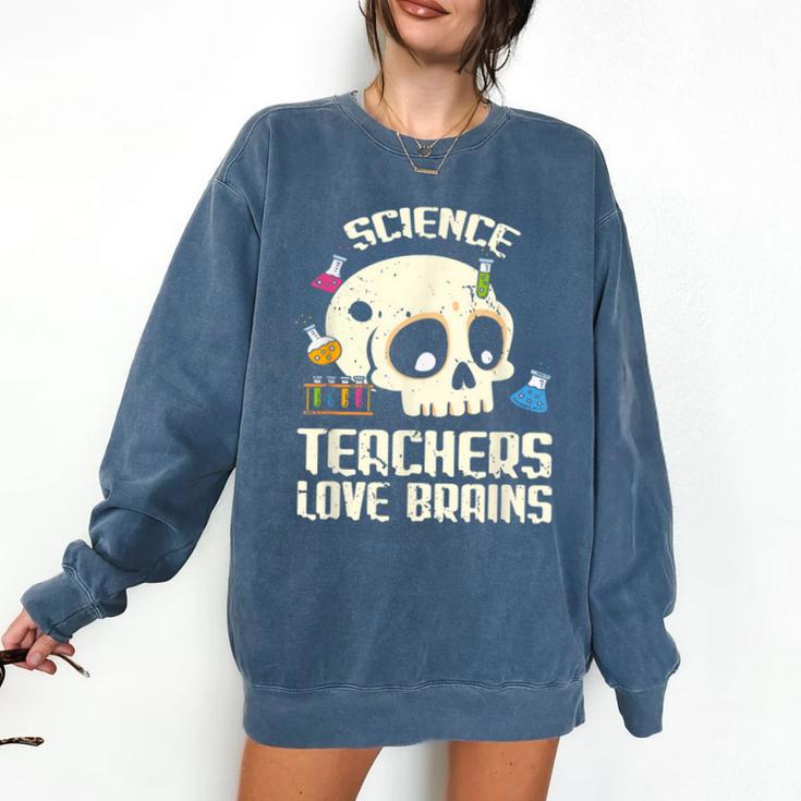 Science Teachers Love Brains Teachers Halloween Comfort Colors Sweatshirt