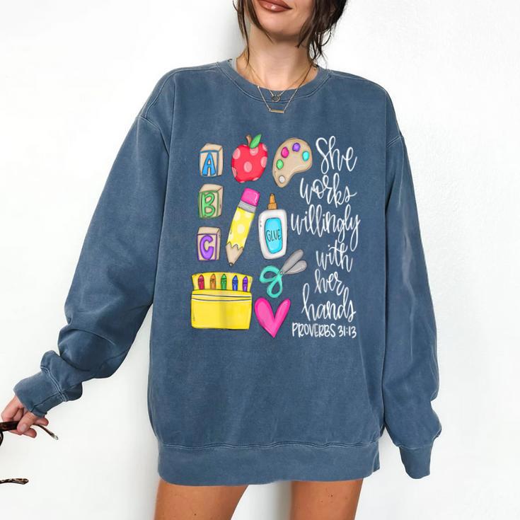 She Works Willingly With Her Hands Proverbs Daycare Teacher Men Women Comfort Colors Sweatshirt