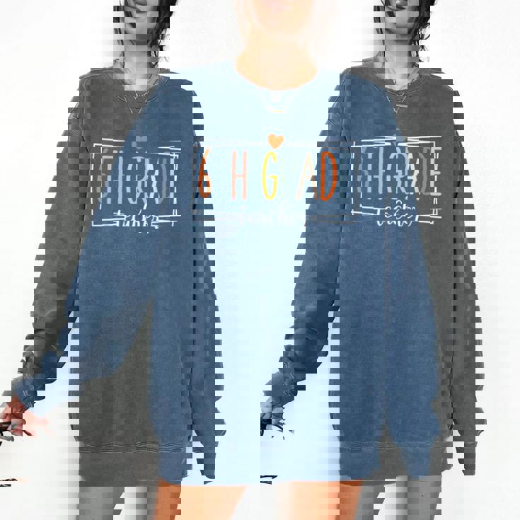 Sixth Grade Teacher 6th Grade Teachers Back To School For Men Women Kids Comfort Colors Sweatshirt