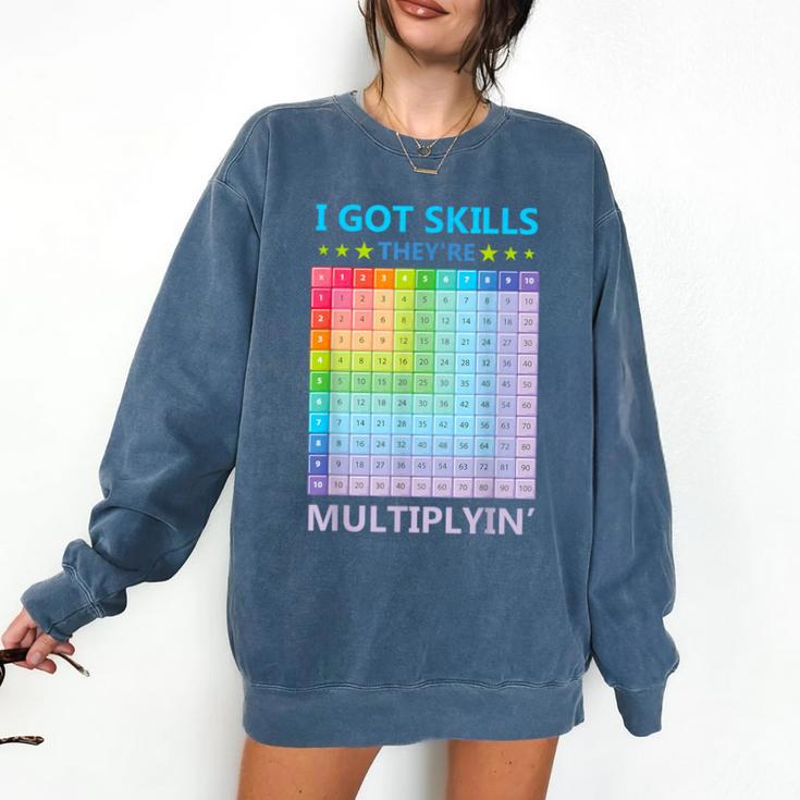 I Got Skills They'Re Multiplying Math Teacher Students Comfort Colors Sweatshirt