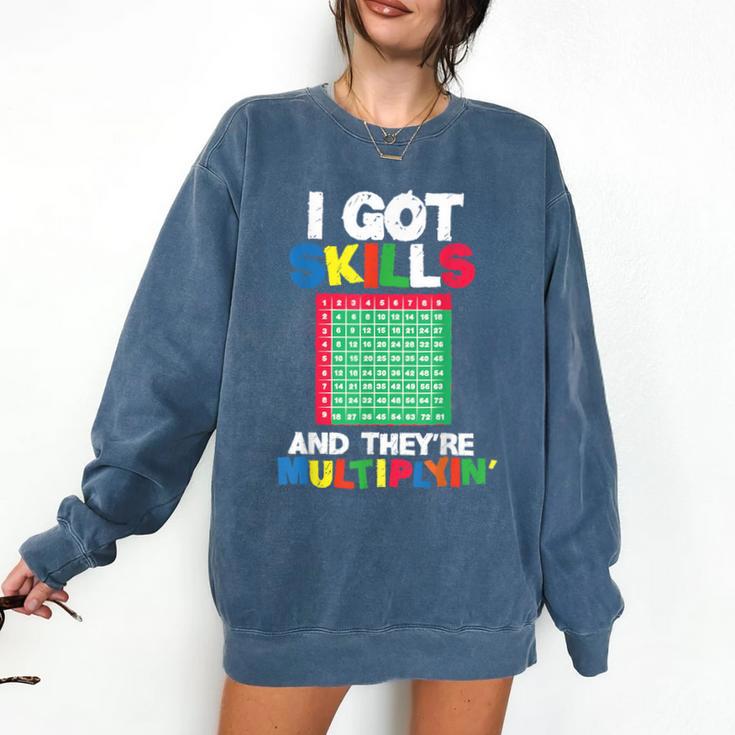 I Got Skills They'Re Multiplying Shirt Math Teacher Comfort Colors Sweatshirt