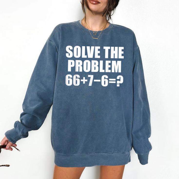 Solve The Problem 67 Meme Six Seven Elementary Math Teacher Comfort Colors Sweatshirt