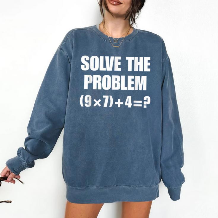 Solve The Problem 67 Teacher Comfort Colors Sweatshirt