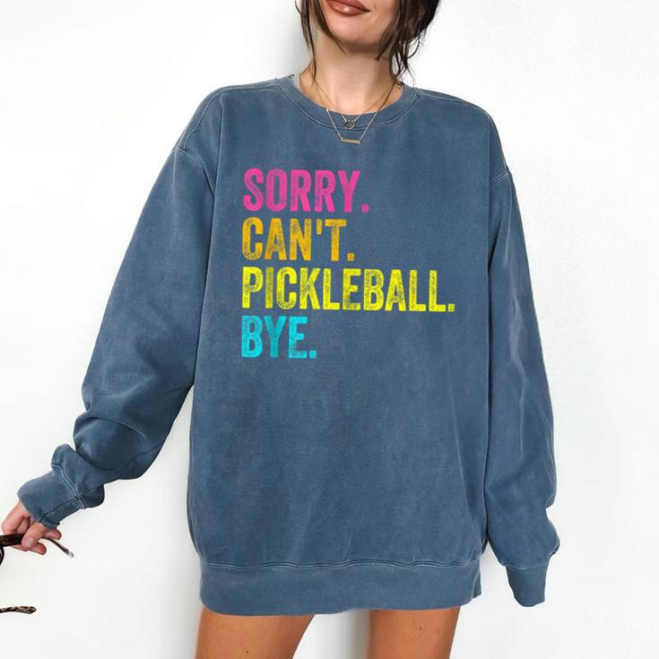 Sorry Can't Pickleball Bye Teacher Student Sport Comfort Colors Sweatshirt
