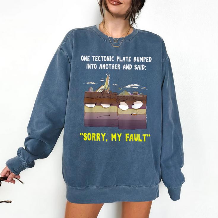 Sorry My Fault Earthquake Tectonic Plate Science Teacher Pun Comfort Colors Sweatshirt