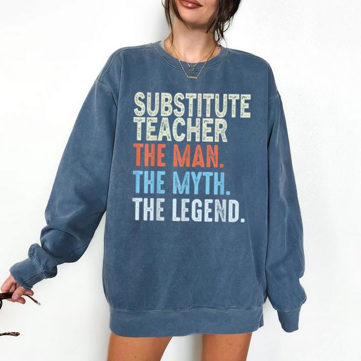 Substitute Teacher Man The Myth The Legend Appreciation Day Comfort Colors Sweatshirt
