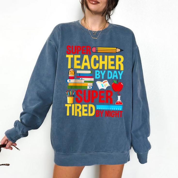 Super Teacher By Day Super Tired By Night Superhero Teacher Comfort Colors Sweatshirt