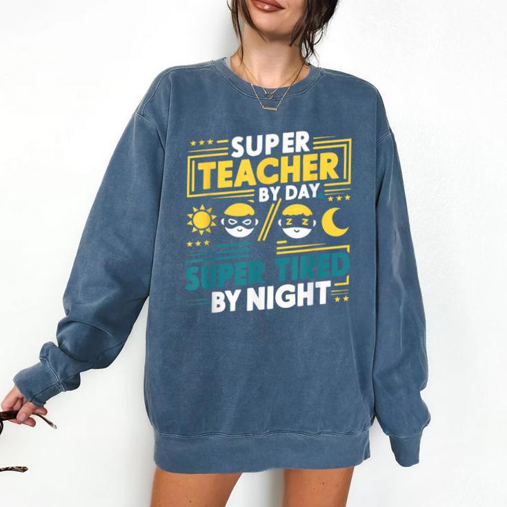 Super Teacher By Day Super Tired By Night Superheroes School Comfort Colors Sweatshirt