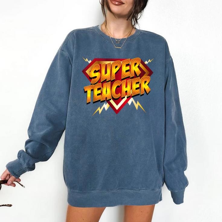 Super Teacher Superhero Back To School Teacher's Comfort Colors Sweatshirt