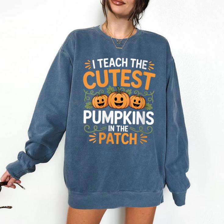 I Teach The Cutest Pumpkins In The Patch Halloween Teacher Comfort Colors Sweatshirt