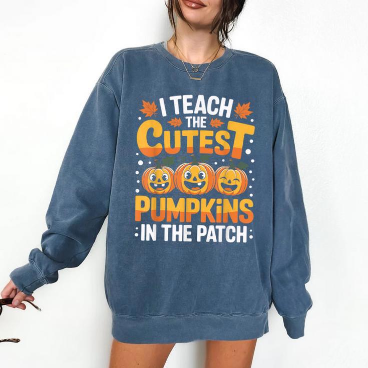 I Teach The Cutest Pumpkins Shirt Teachers Halloween Comfort Colors Sweatshirt
