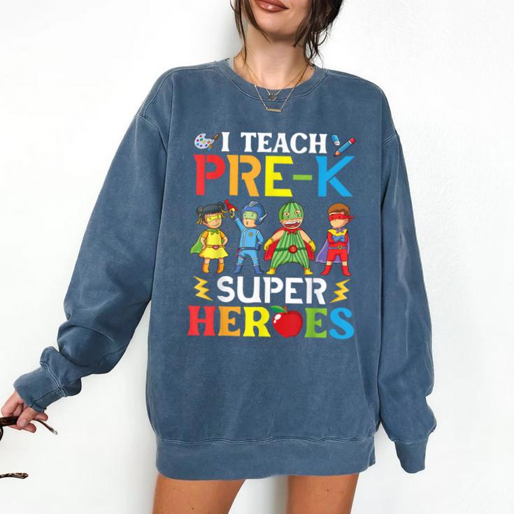 I Teach Pre-K Superheroes Students Teacher Back To School Comfort Colors Sweatshirt