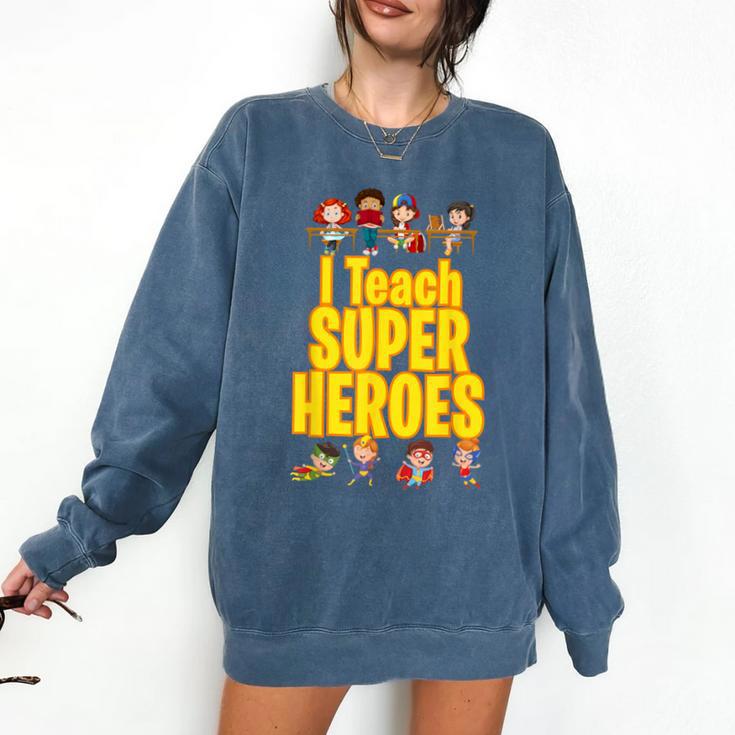 I Teach Super Heroes Comic Book Hero Teacher School Comfort Colors Sweatshirt