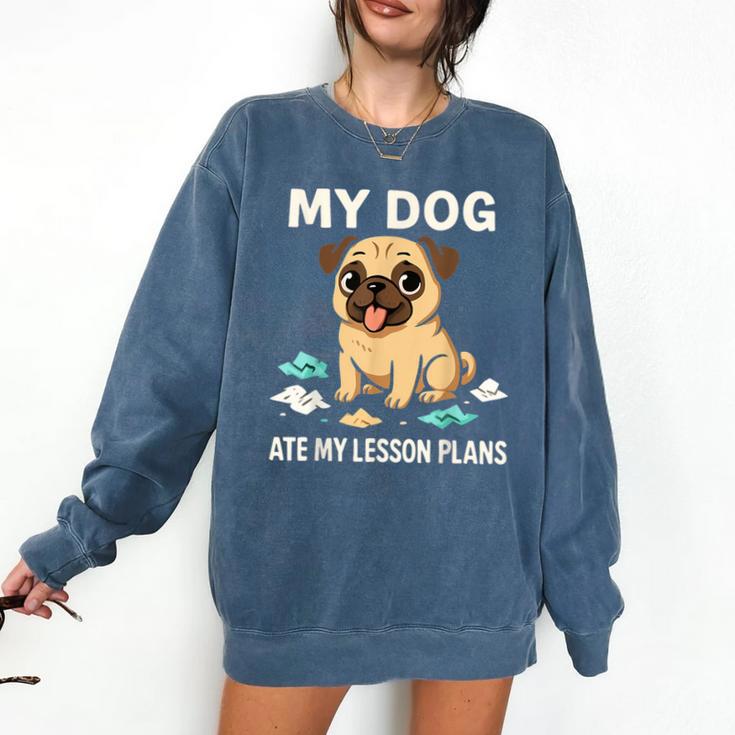 Teacher My Dog Ate My Lesson Plans School Staff Comfort Colors Sweatshirt