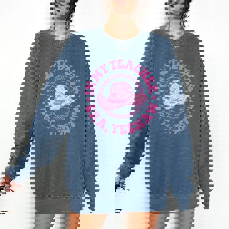 In My Teacher Era Yeehaw Pink Teacher Western Cowgirl Comfort Colors Sweatshirt